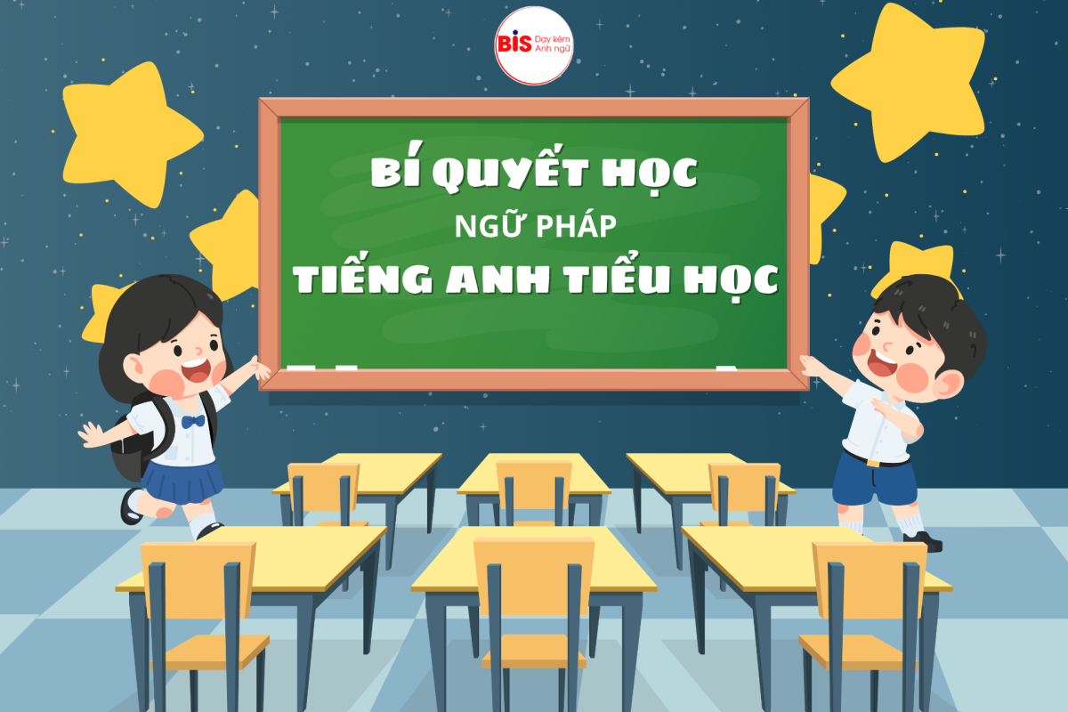 WEB 2 1200x800 - B&iacute; quyết học ngữ ph&aacute;p tiếng Anh tiểu học hiệu quả